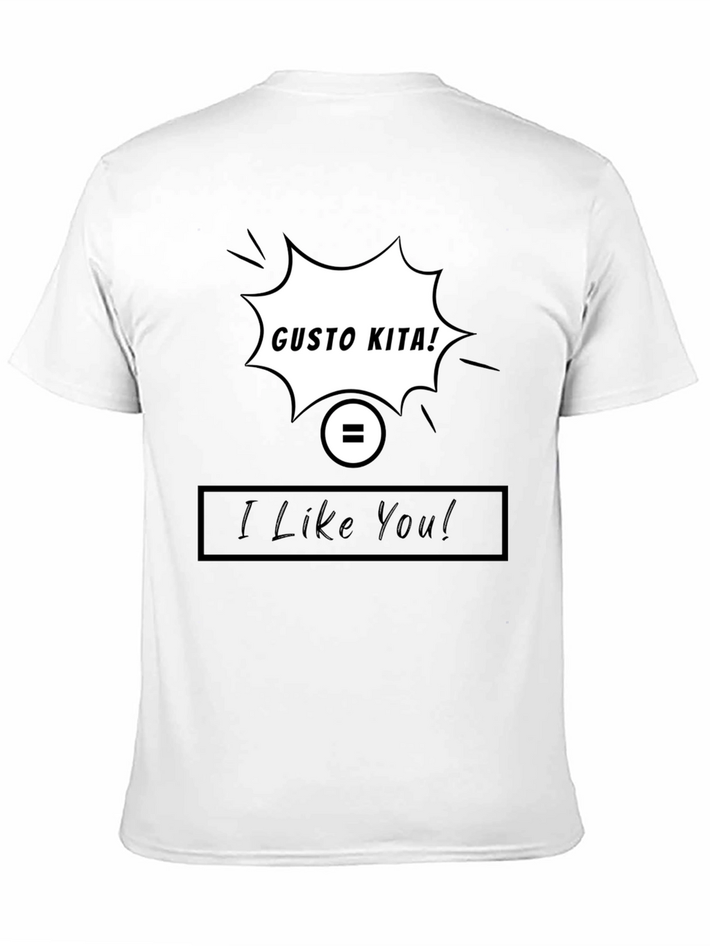 Gusto Kita I Like You T-Shirt