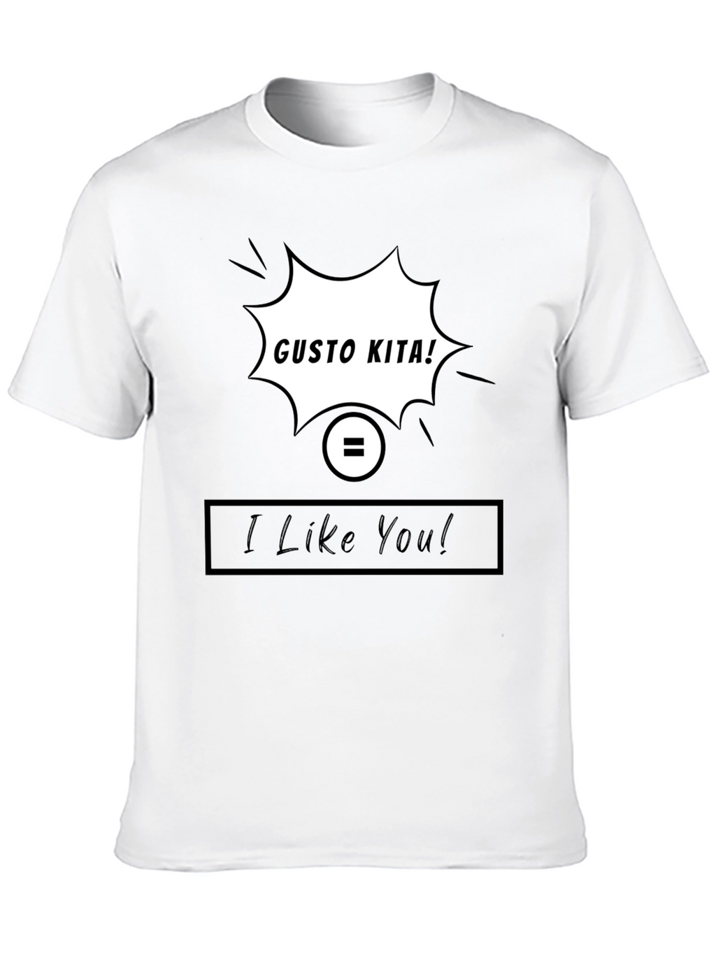 Gusto Kita I Like You T-Shirt