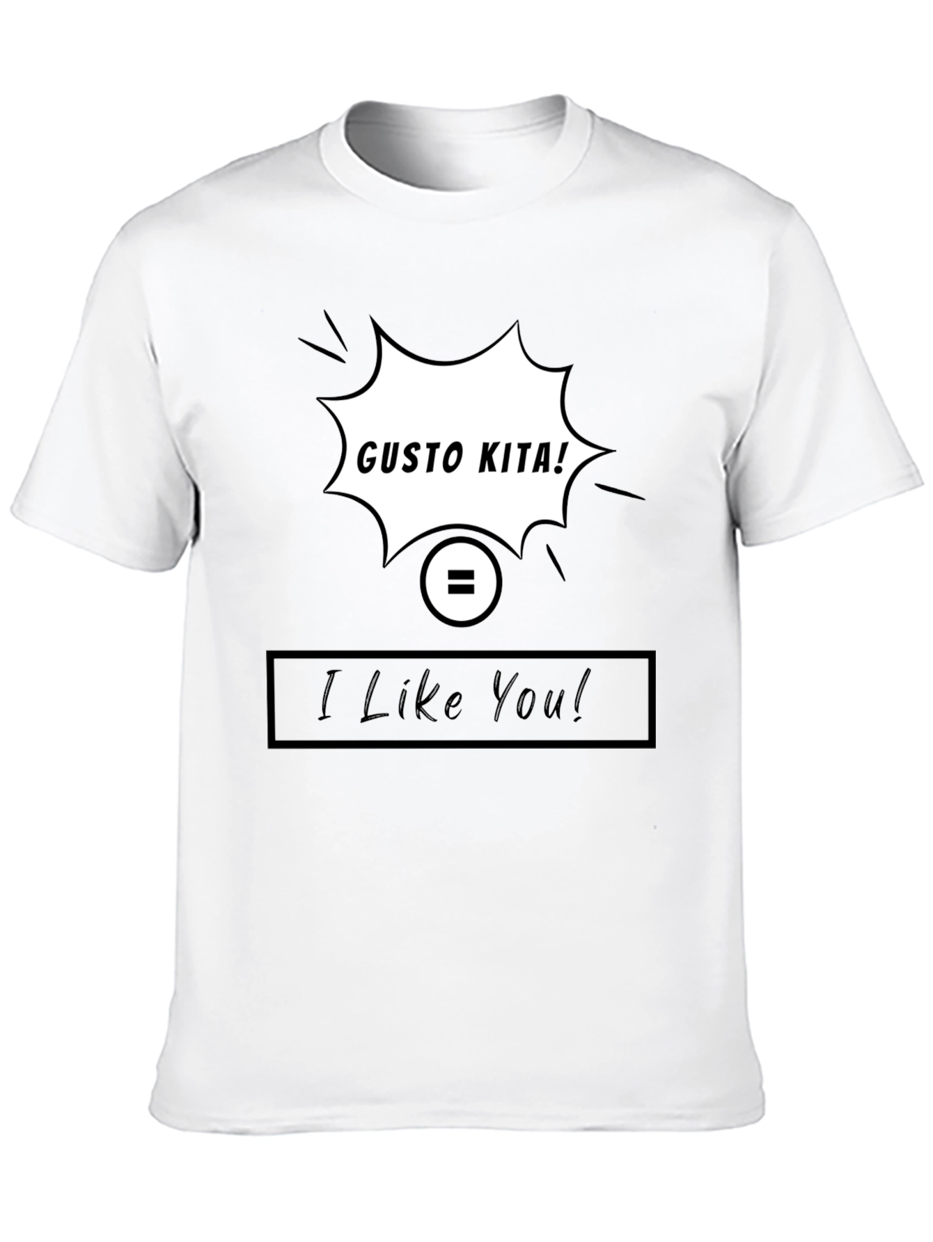 Gusto Kita I Like You T-Shirt