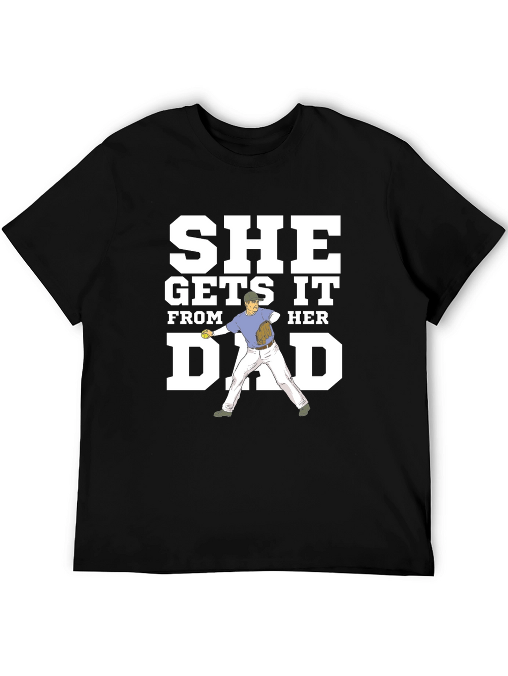 She Gets It From Her Dad Graphic Tee