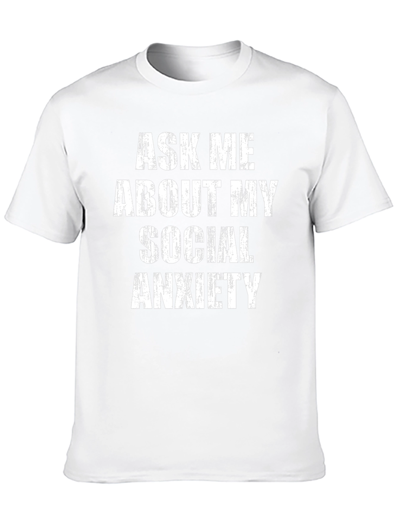 Social Anxiety T-Shirt - Bold Statement Tee