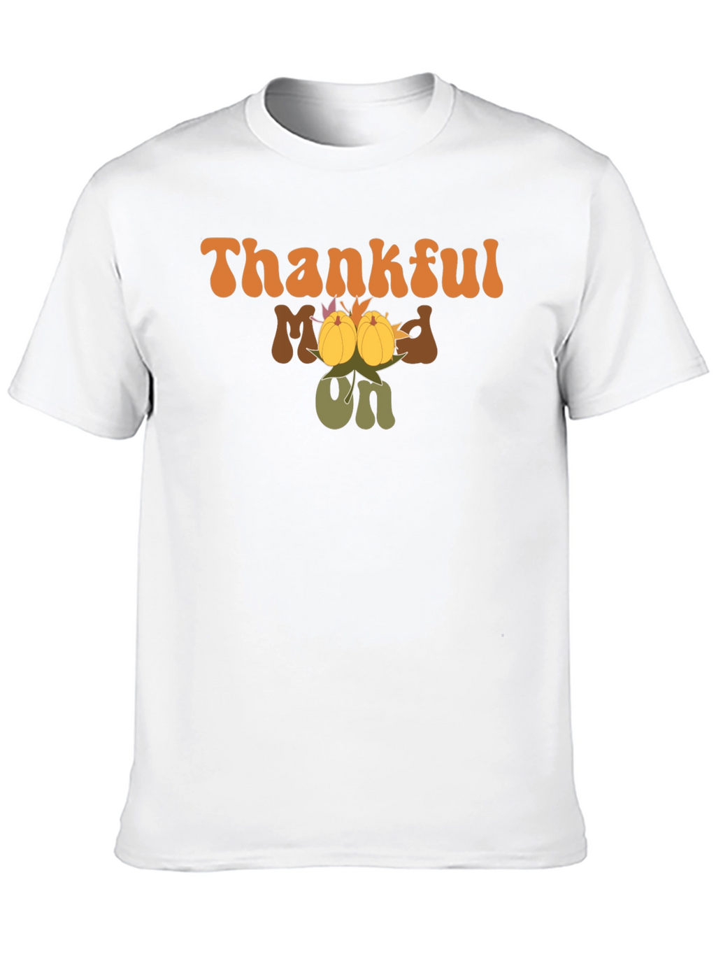 Thankful Mood On Graphic Tee