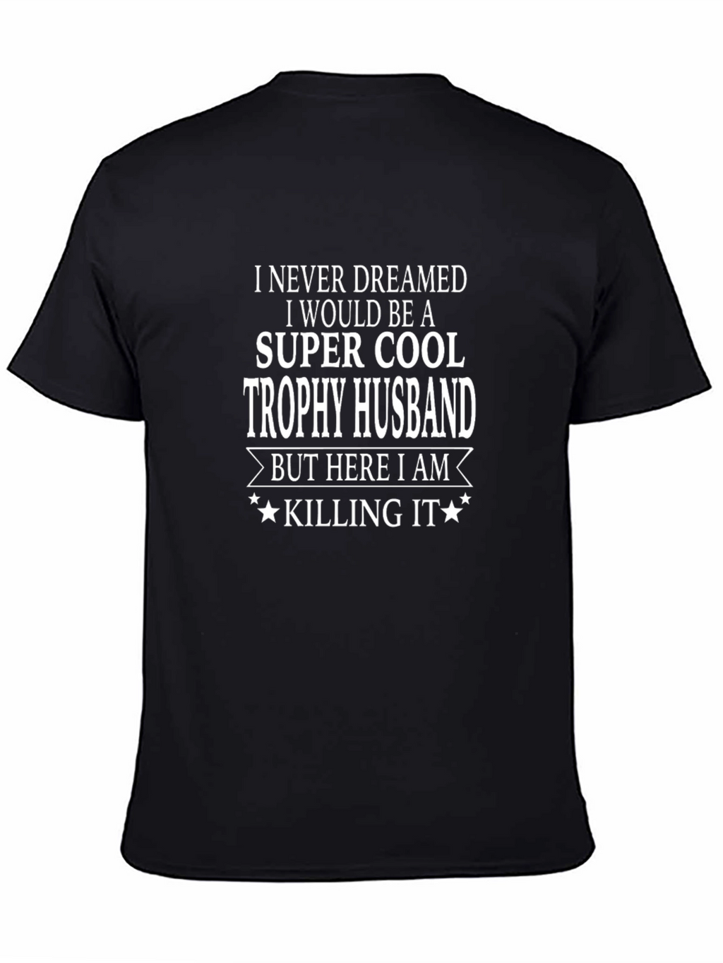 Super Cool Trophy Husband Graphic Tee