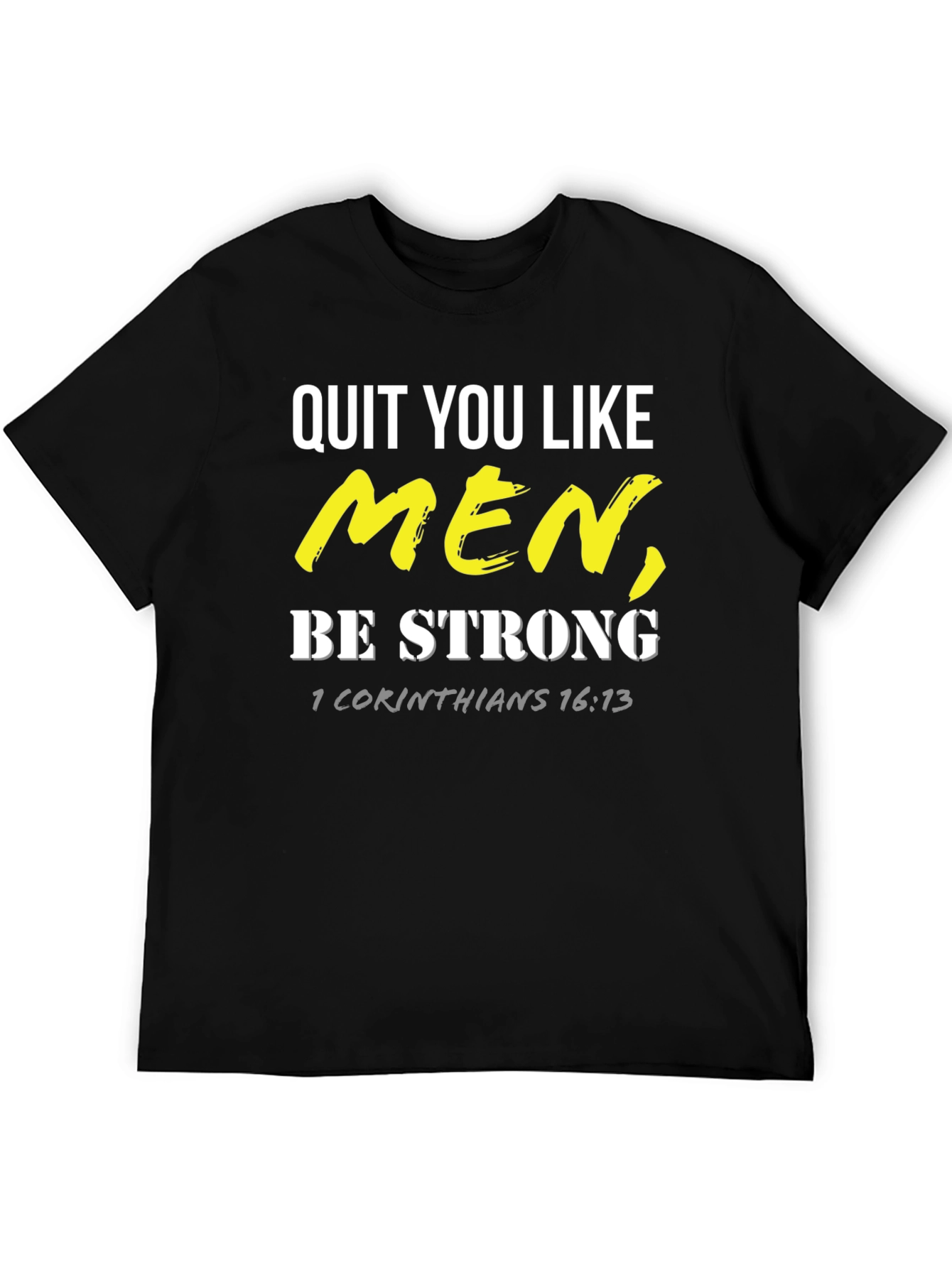 Quit You Like Men T-Shirt