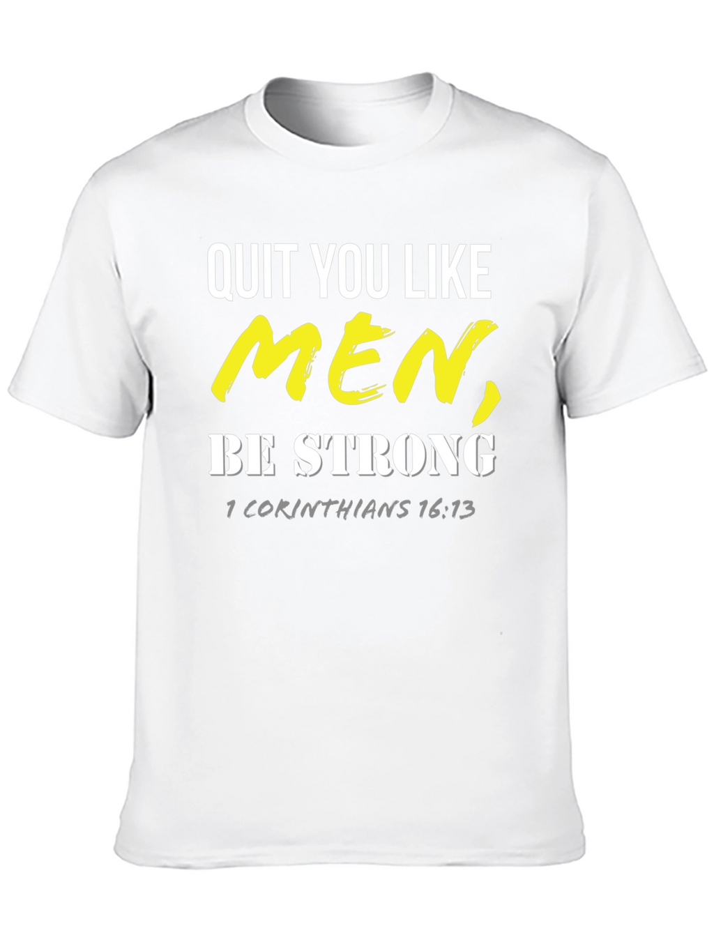 Quit You Like Men T-Shirt