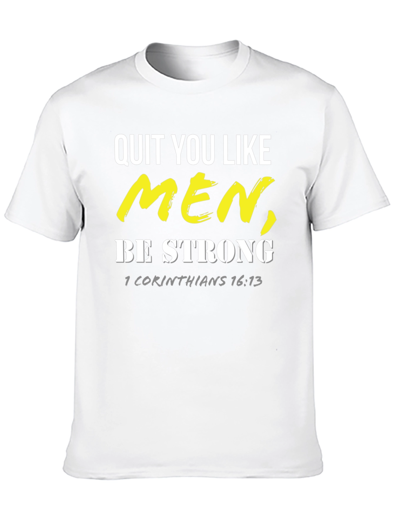 Quit You Like Men T-Shirt
