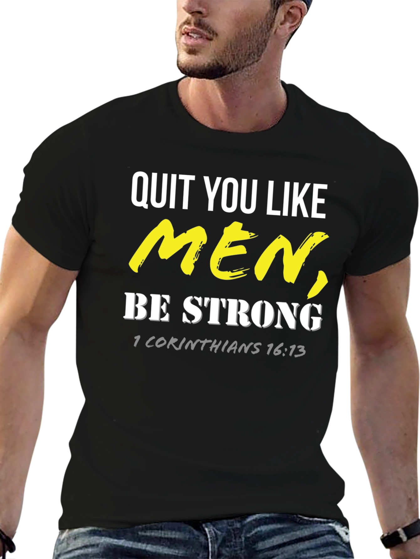 Quit You Like Men T-Shirt