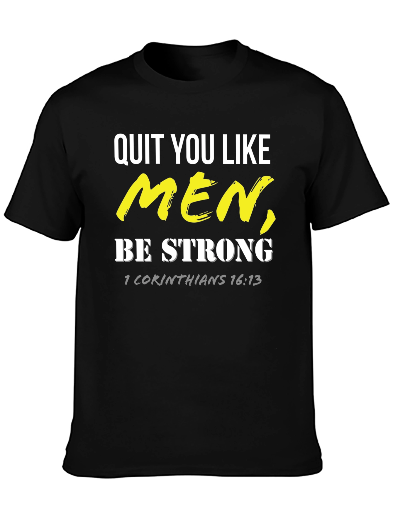 Quit You Like Men T-Shirt