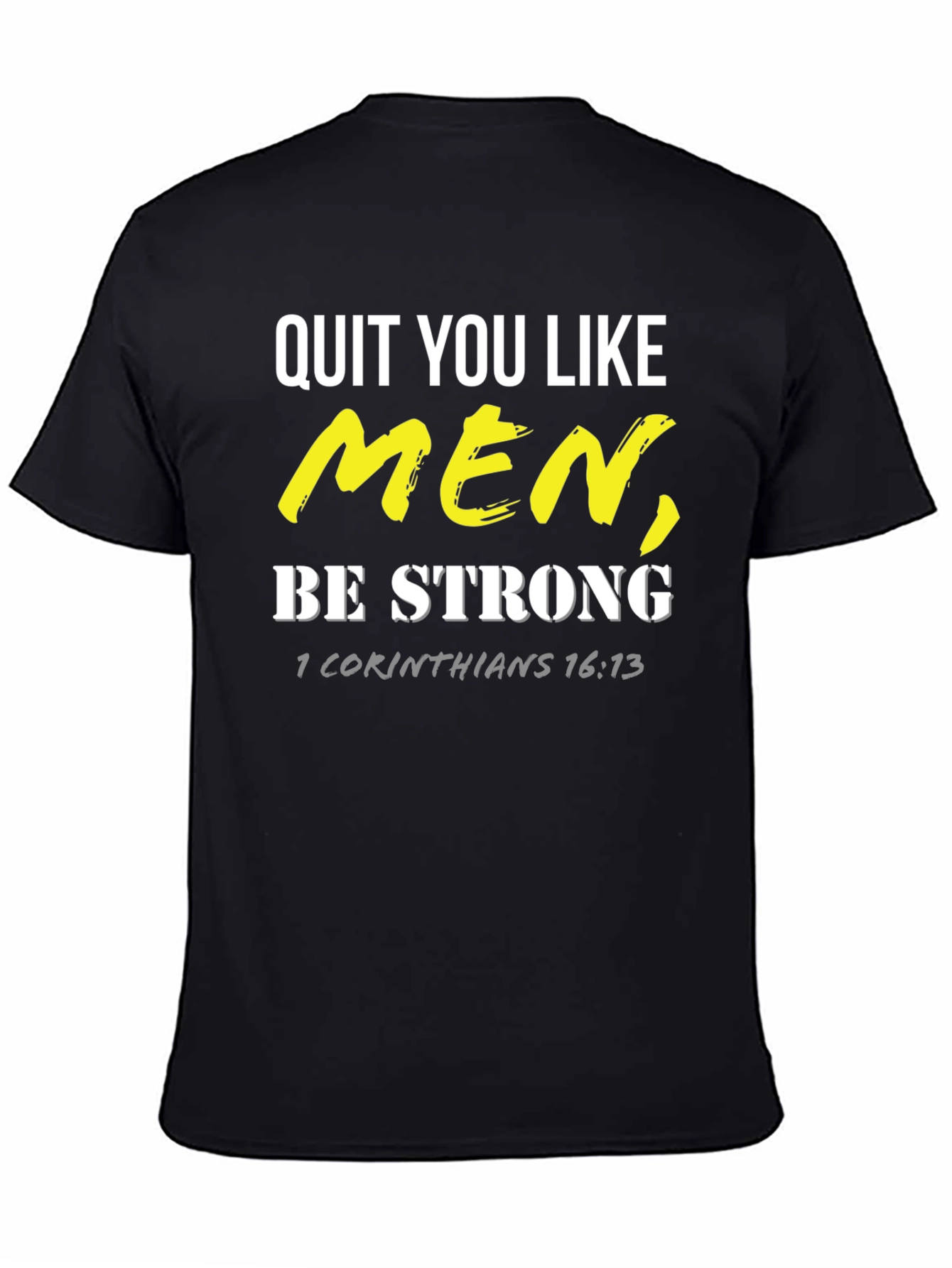 Quit You Like Men T-Shirt