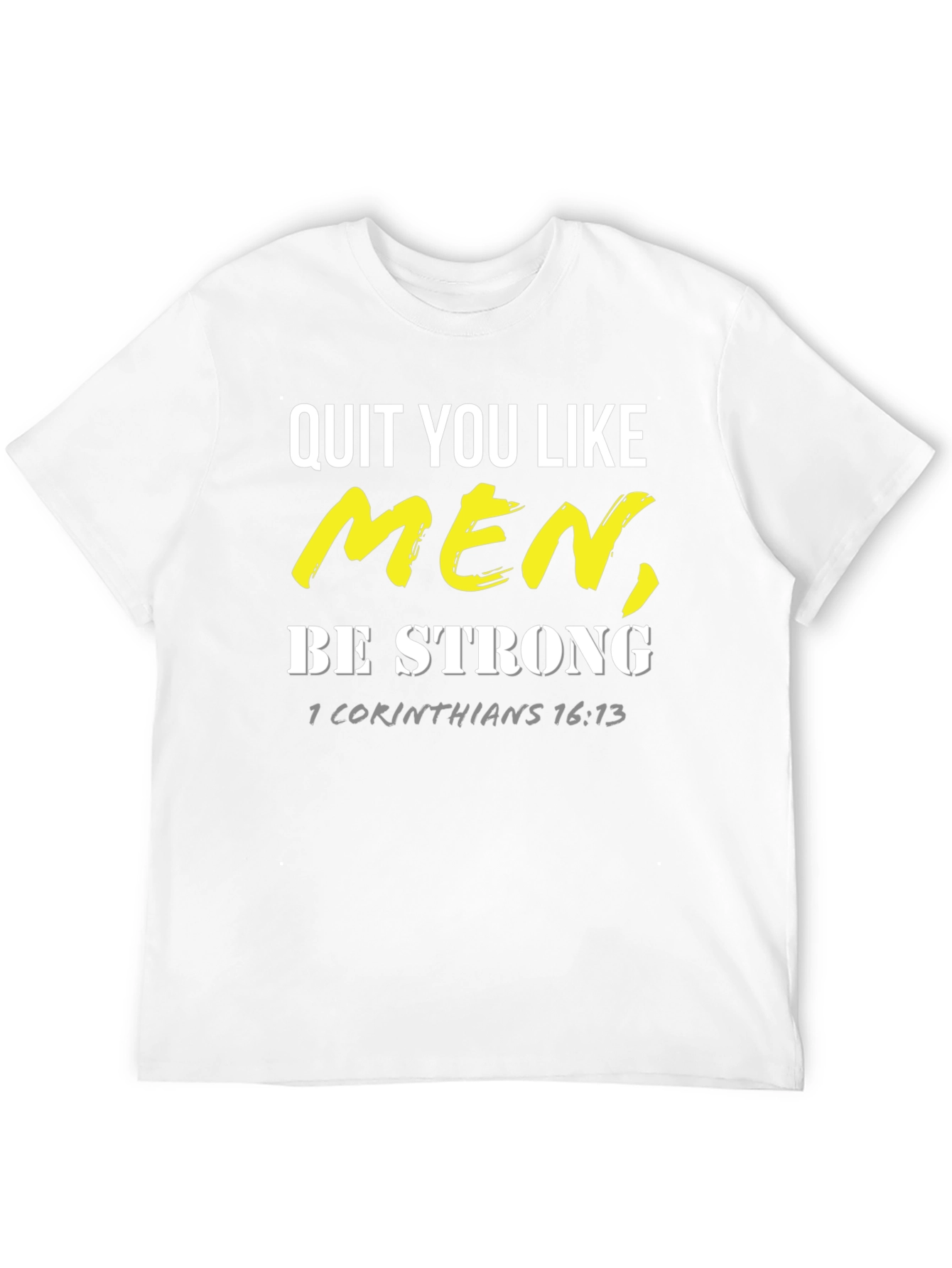 Quit You Like Men T-Shirt
