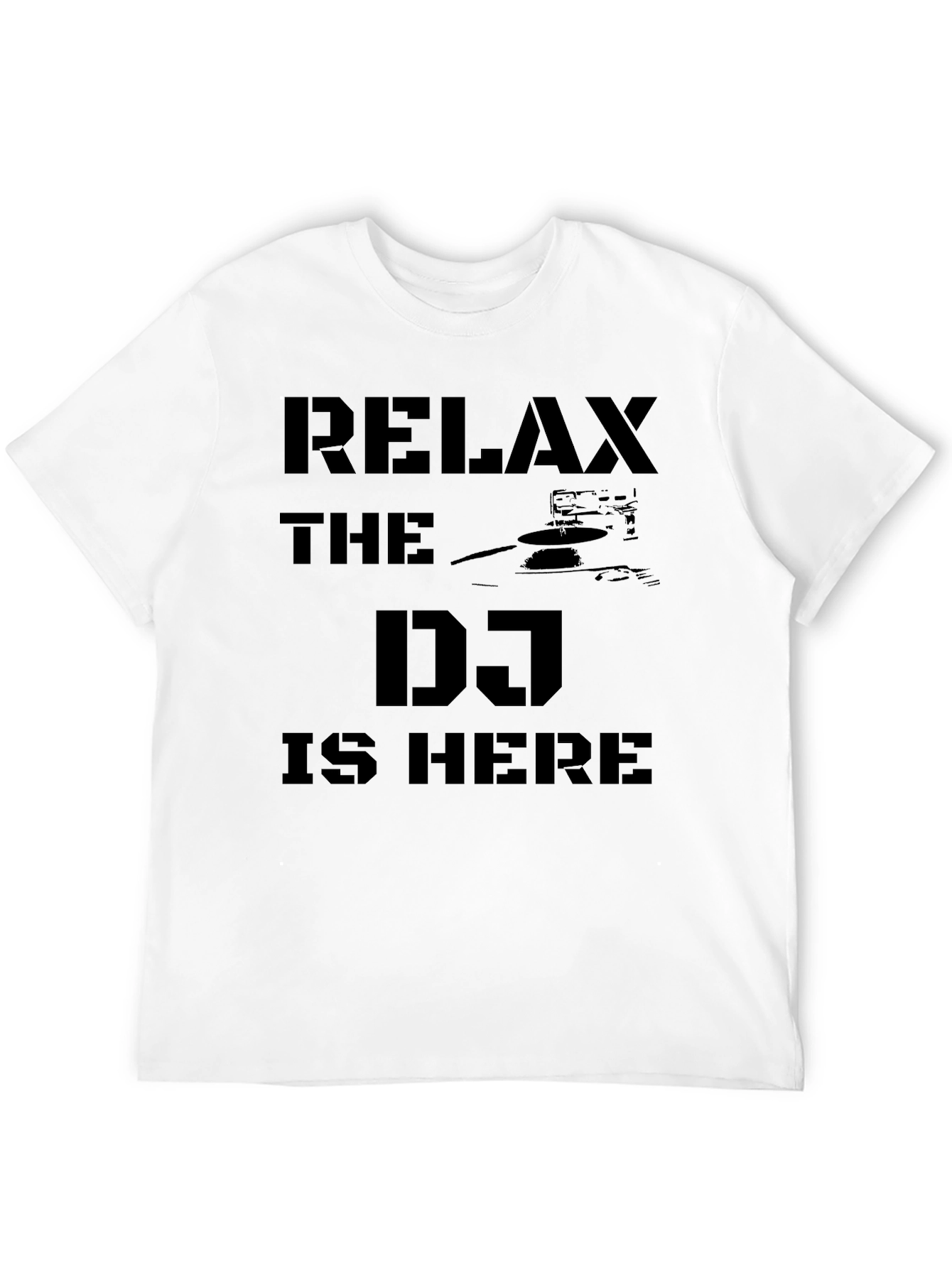 Relax The DJ Is Here T-Shirt - Black