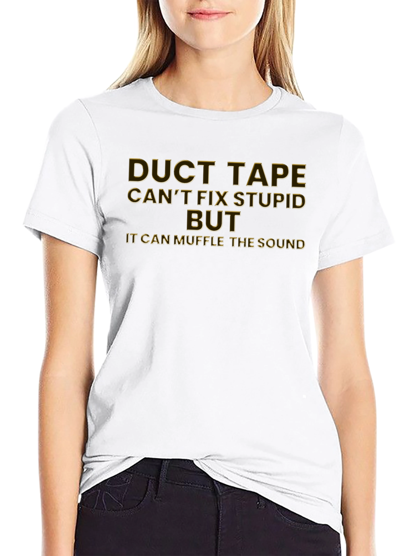 Duct Tape Cant Fix Stupid Funny Graphic T-Shirt