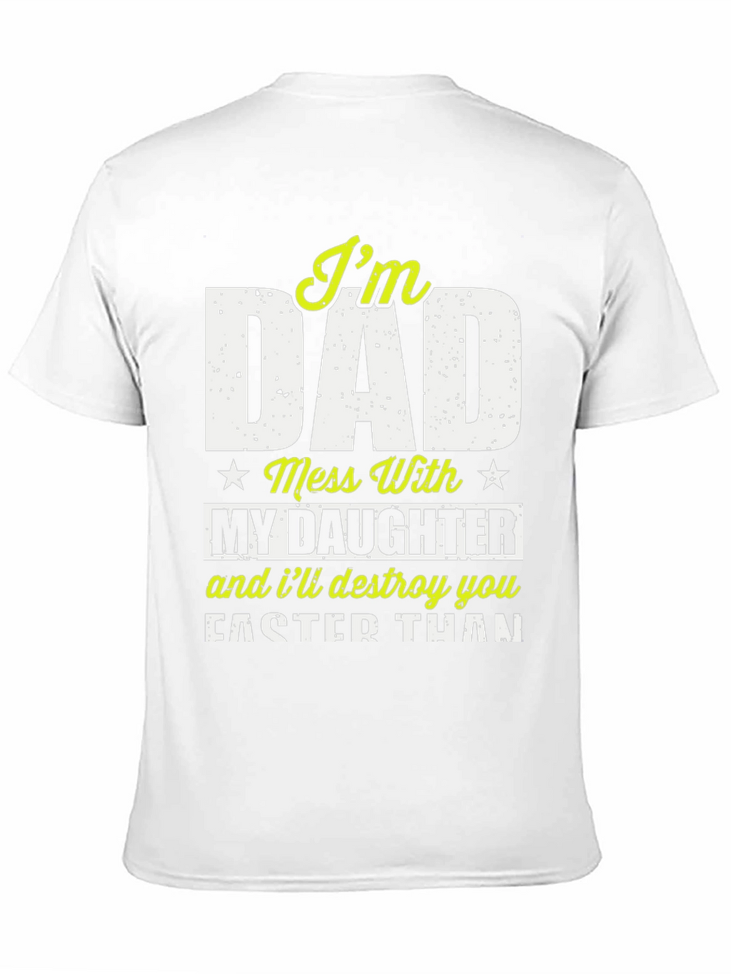 Im Dad Mess With My Daughter T-Shirt