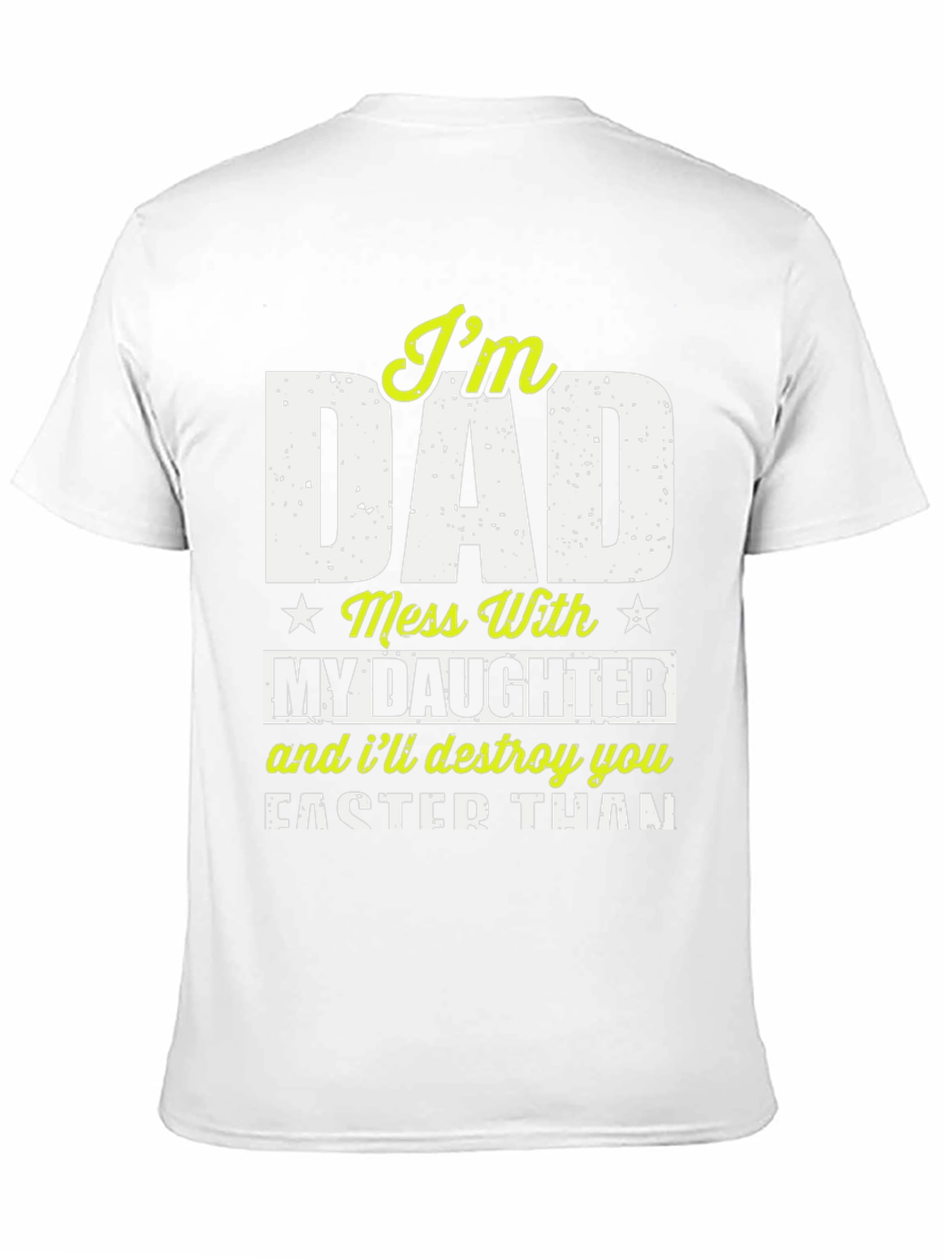 Im Dad Mess With My Daughter T-Shirt
