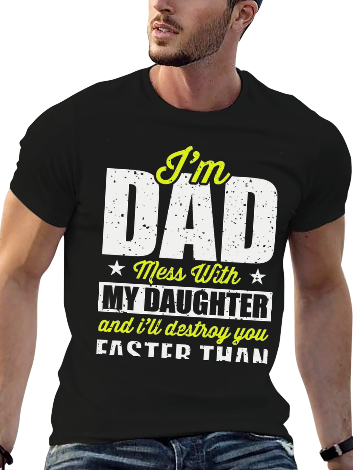 Im Dad Mess With My Daughter T-Shirt