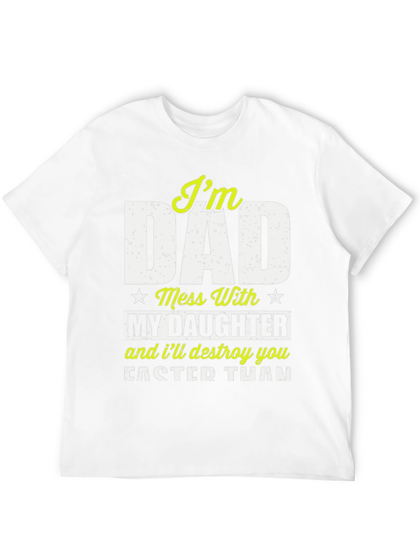 Im Dad Mess With My Daughter T-Shirt