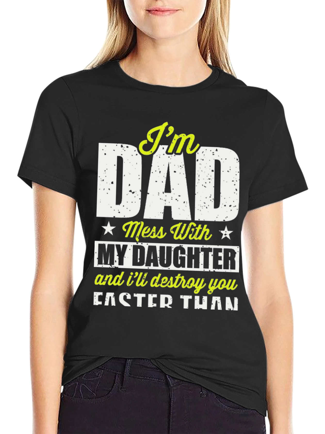 Im Dad Mess With My Daughter T-Shirt