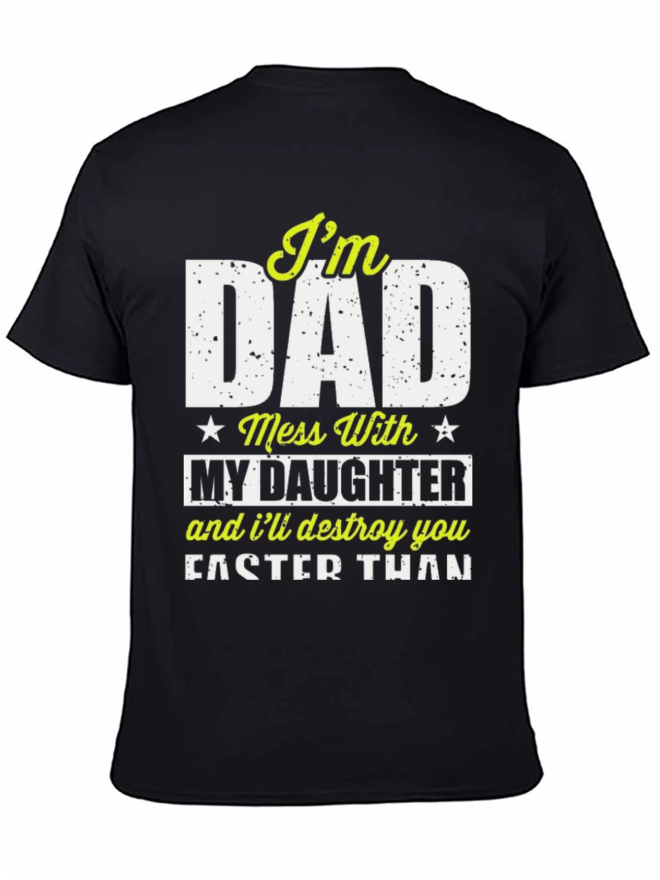 Im Dad Mess With My Daughter T-Shirt