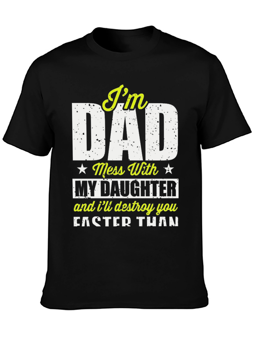 Im Dad Mess With My Daughter T-Shirt