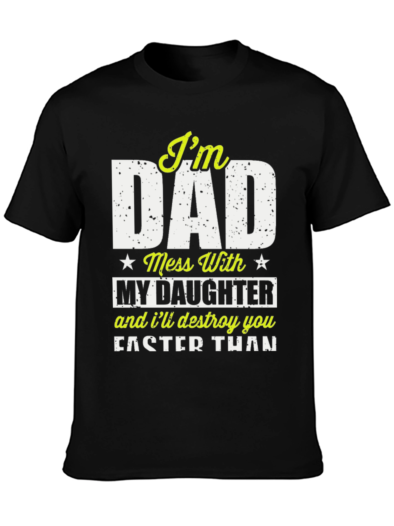 Im Dad Mess With My Daughter T-Shirt