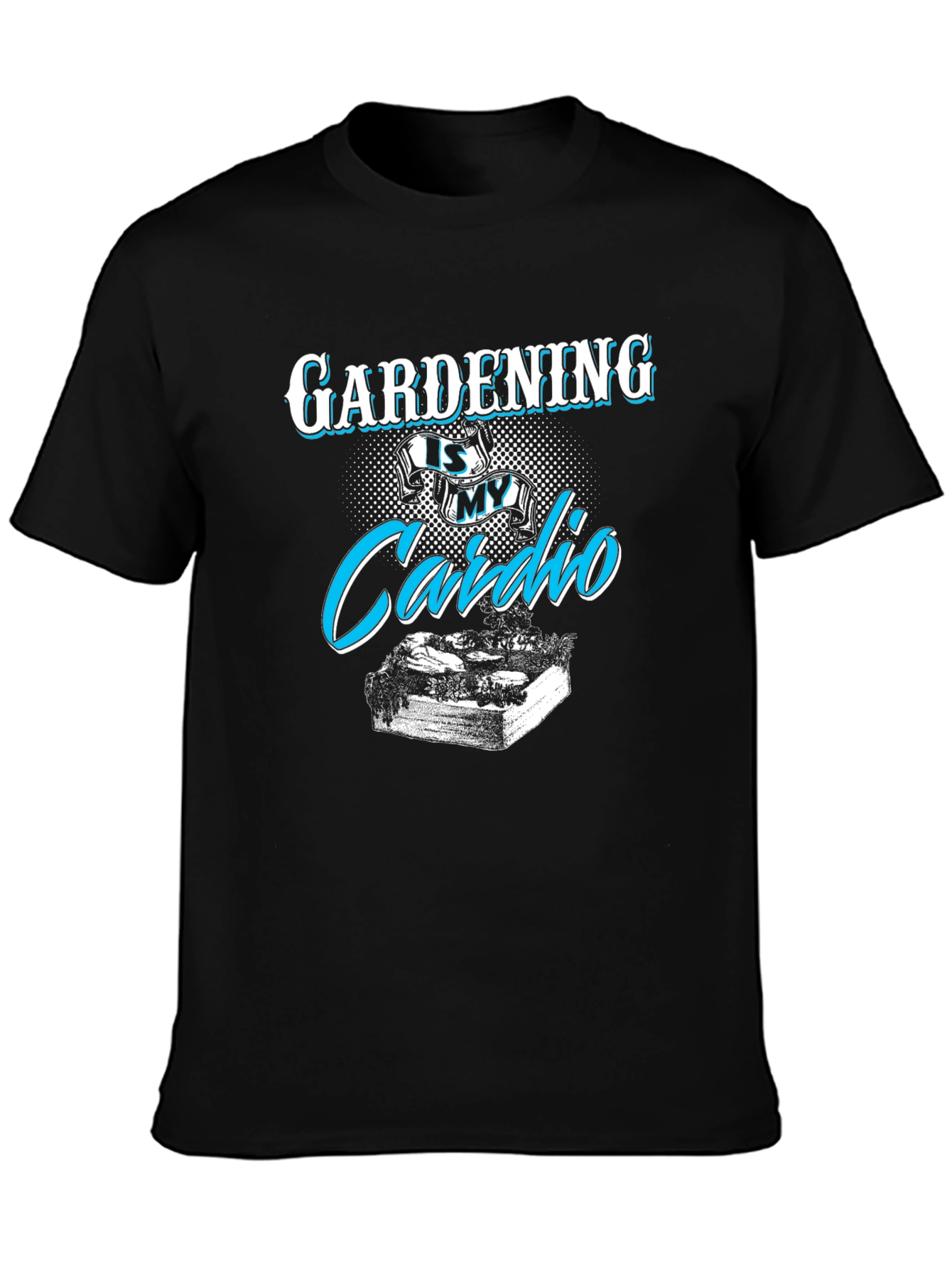 Gardening is My Cardio T-Shirt