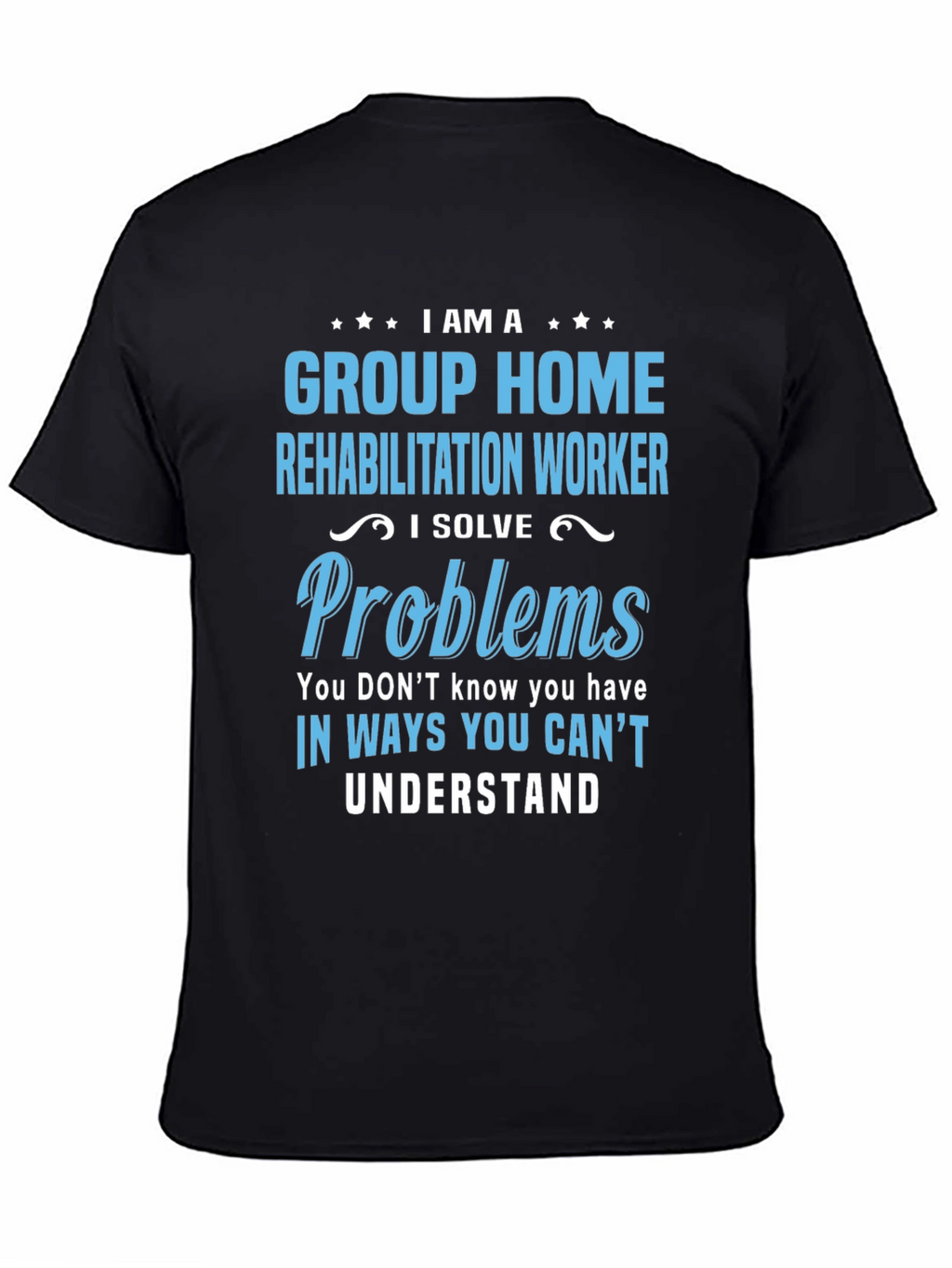 Group Home Rehabilitation Worker Novelty T-Shirt