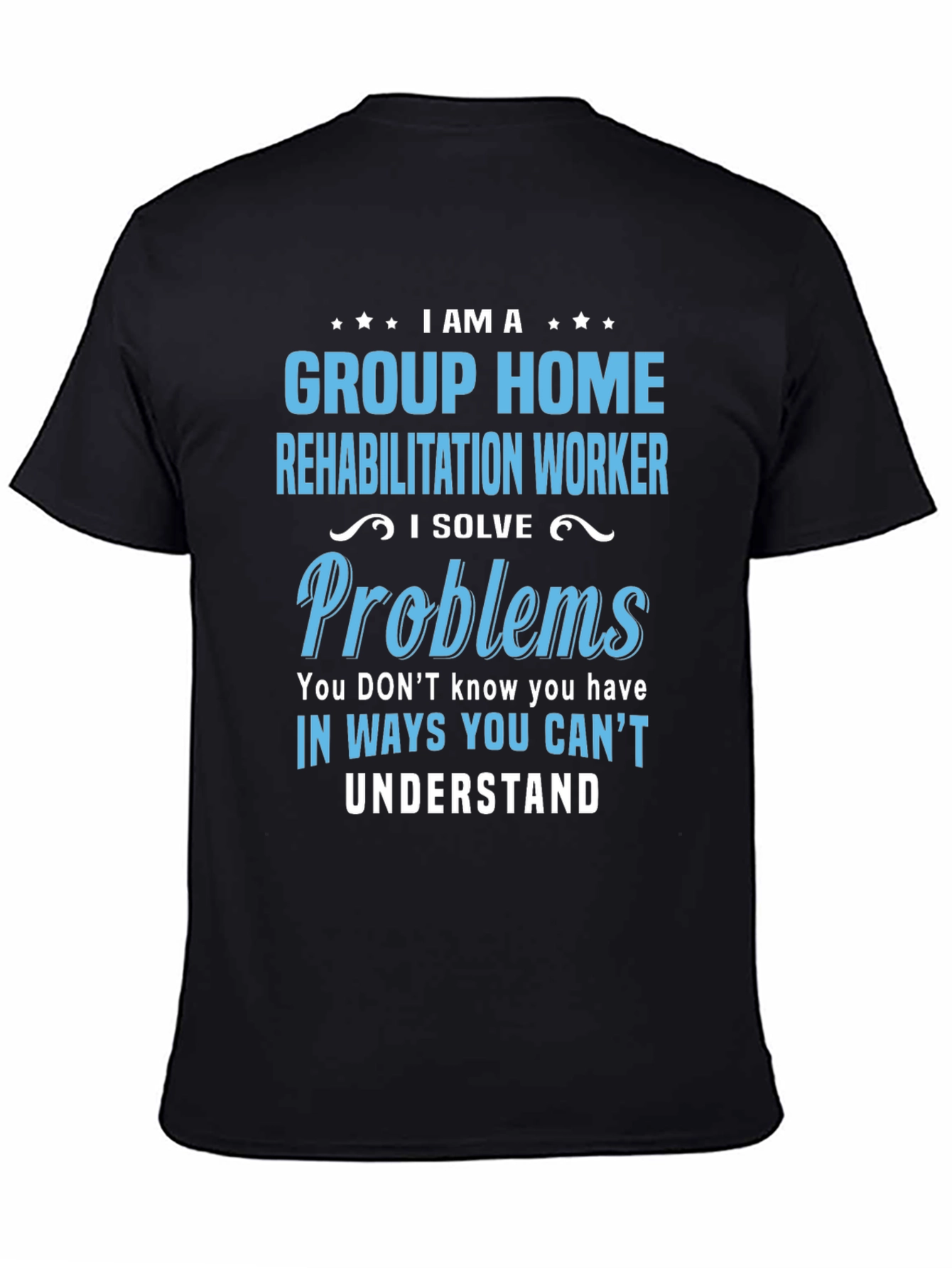 Group Home Rehabilitation Worker Novelty T-Shirt
