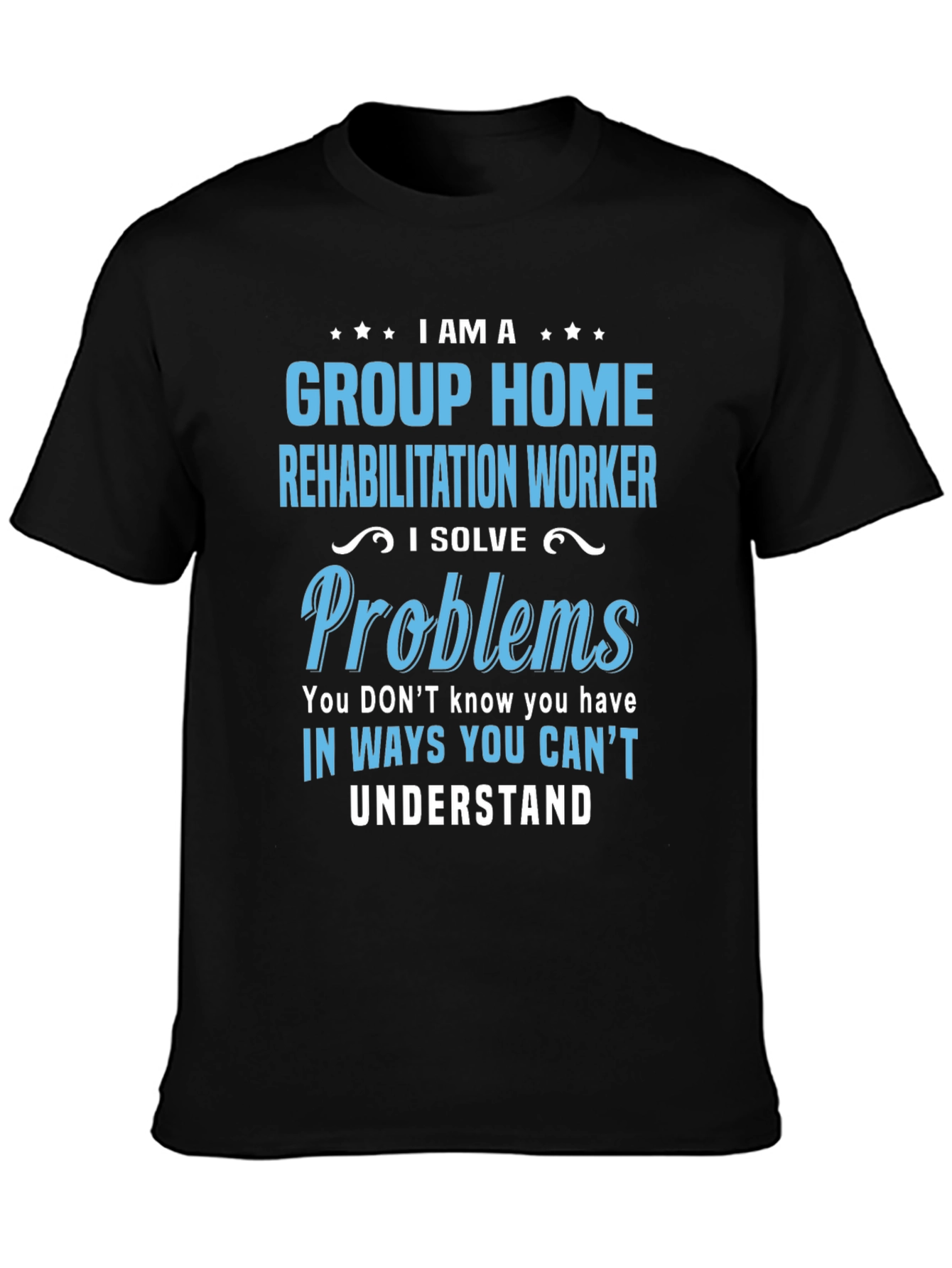 Group Home Rehabilitation Worker Novelty T-Shirt