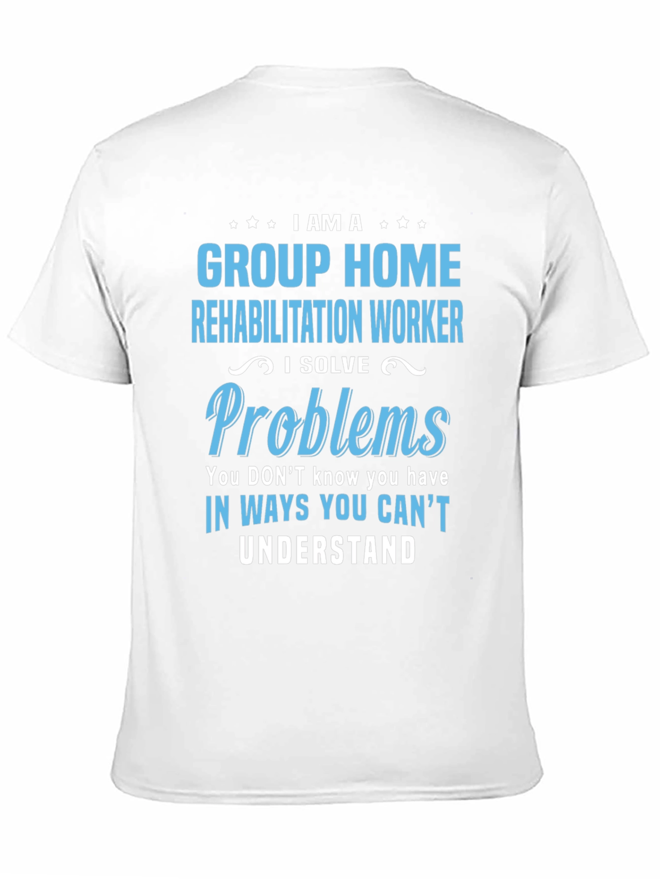 Group Home Rehabilitation Worker Novelty T-Shirt