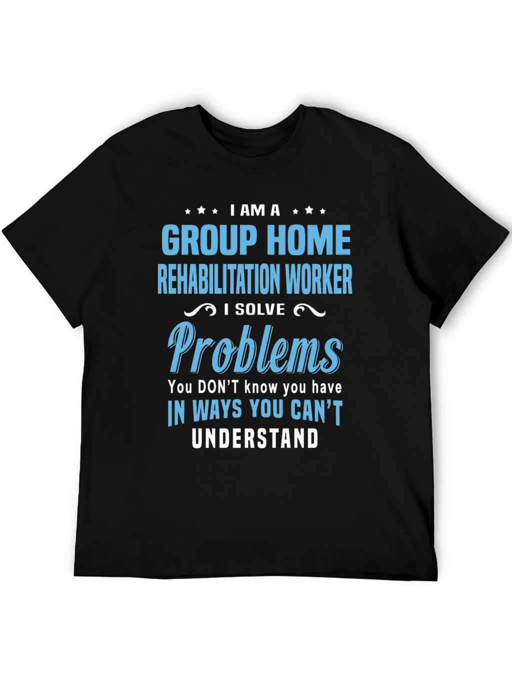 Group Home Rehabilitation Worker Novelty T-Shirt
