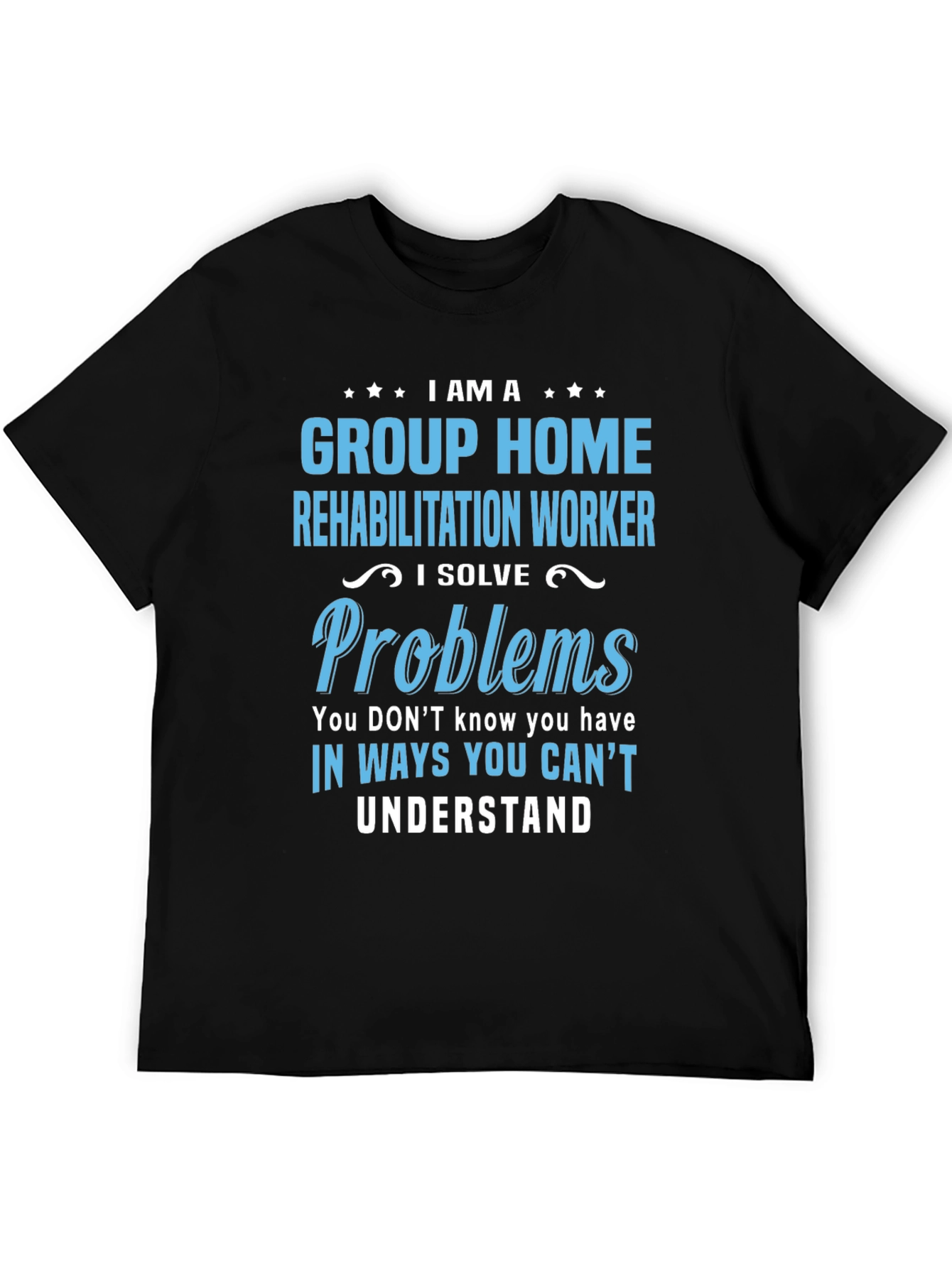 Group Home Rehabilitation Worker Novelty T-Shirt