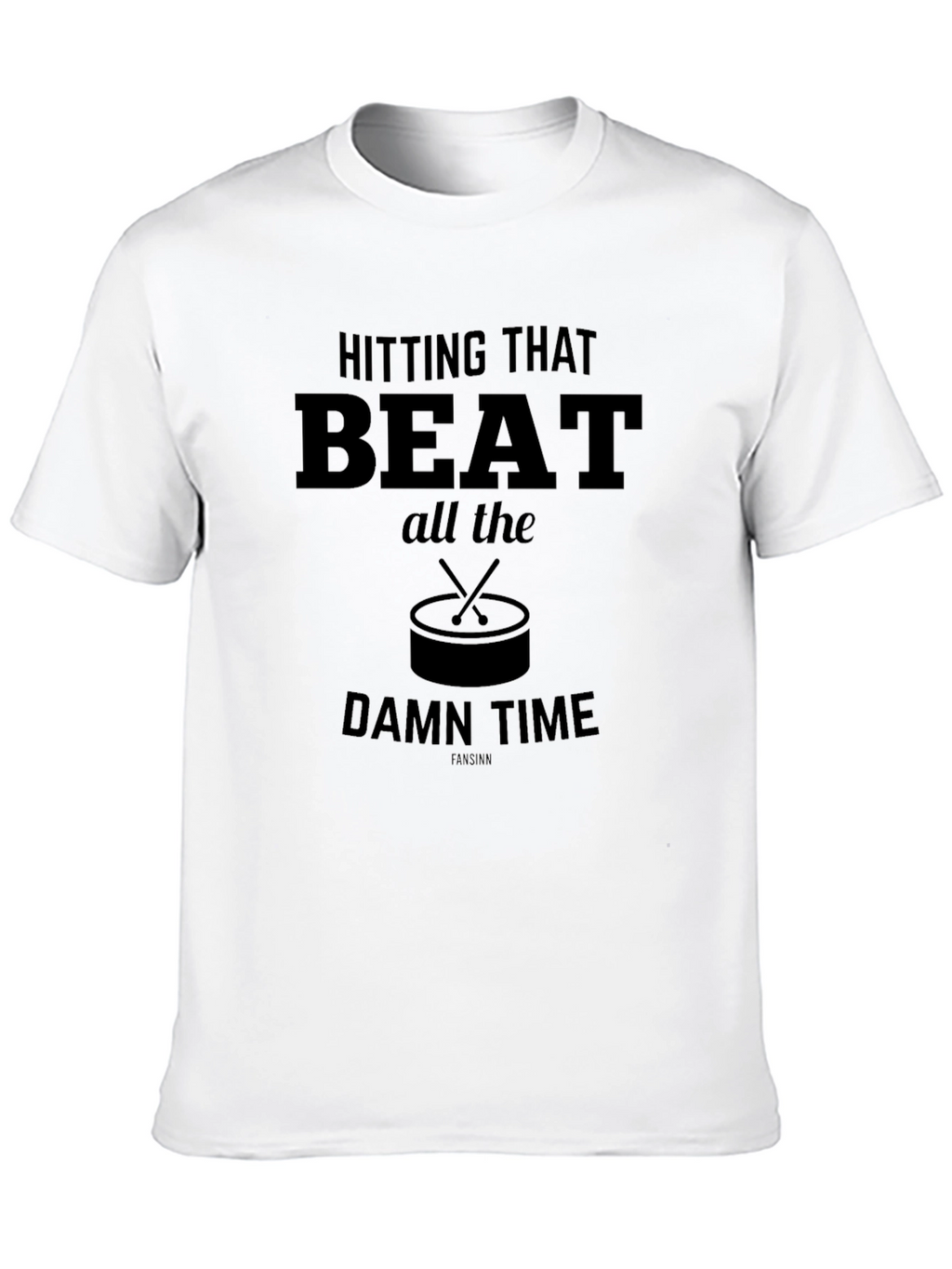 Hitting That Beat Drummer T-Shirt