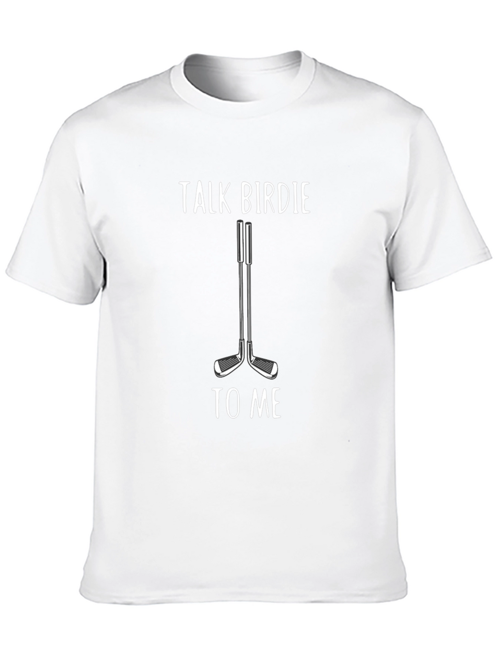 Talk Birdie to Me Golf T-Shirt