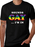 Sounds Gay Im In T-Shirt - Rainbow LGBT Pride
