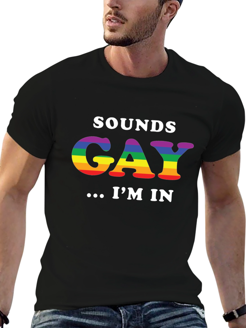 Sounds Gay Im In T-Shirt - Rainbow LGBT Pride