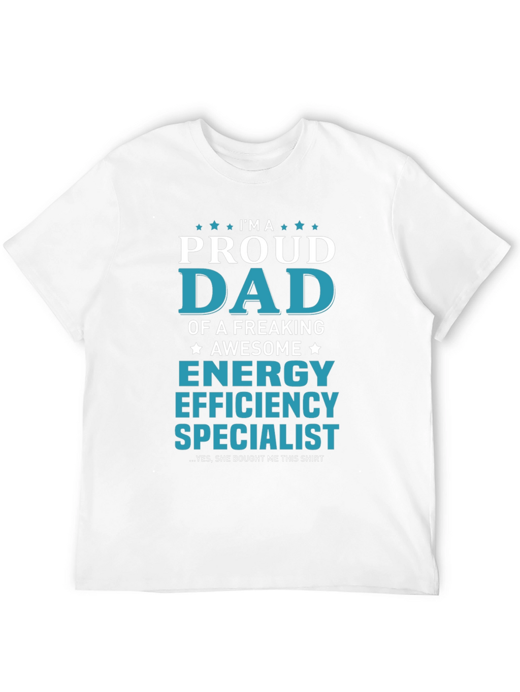 Proud Dad Energy Efficiency Specialist T-Shirt