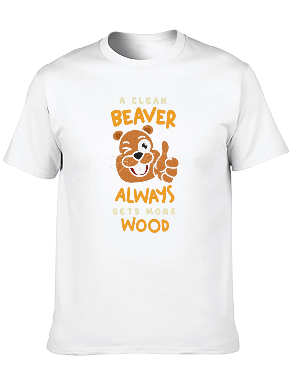 A Clean Beaver Gets More Wood Black T-Shirt