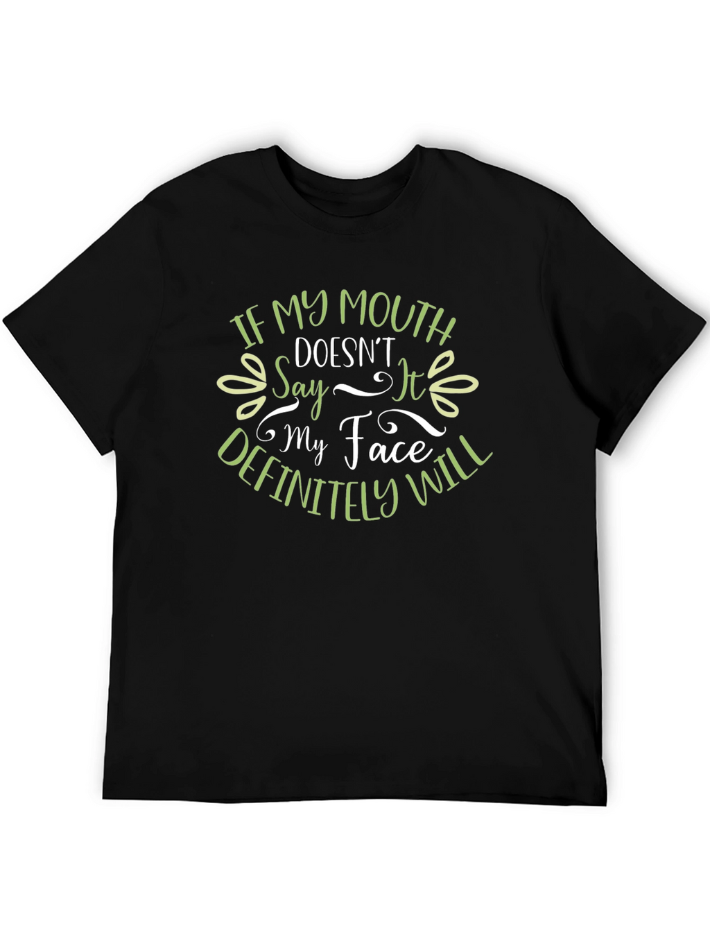 Funny Graphic T-Shirt: If My Mouth Doesnt Say It