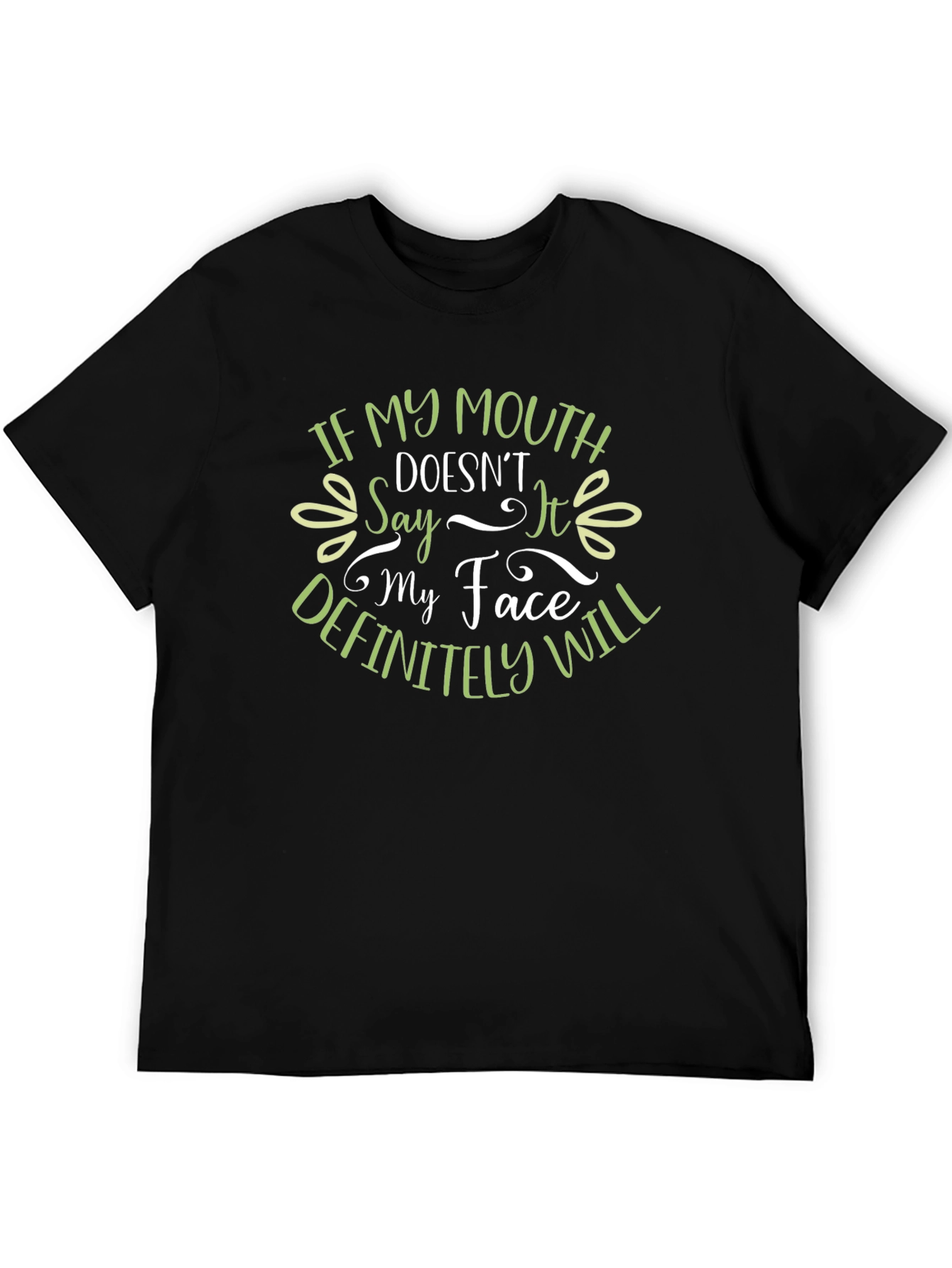 Funny Graphic T-Shirt: If My Mouth Doesnt Say It