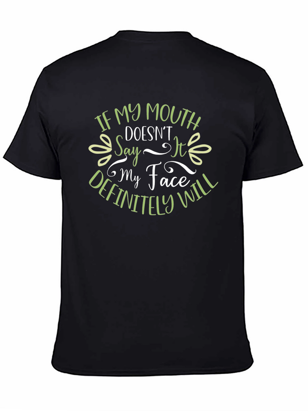 Funny Graphic T-Shirt: If My Mouth Doesnt Say It