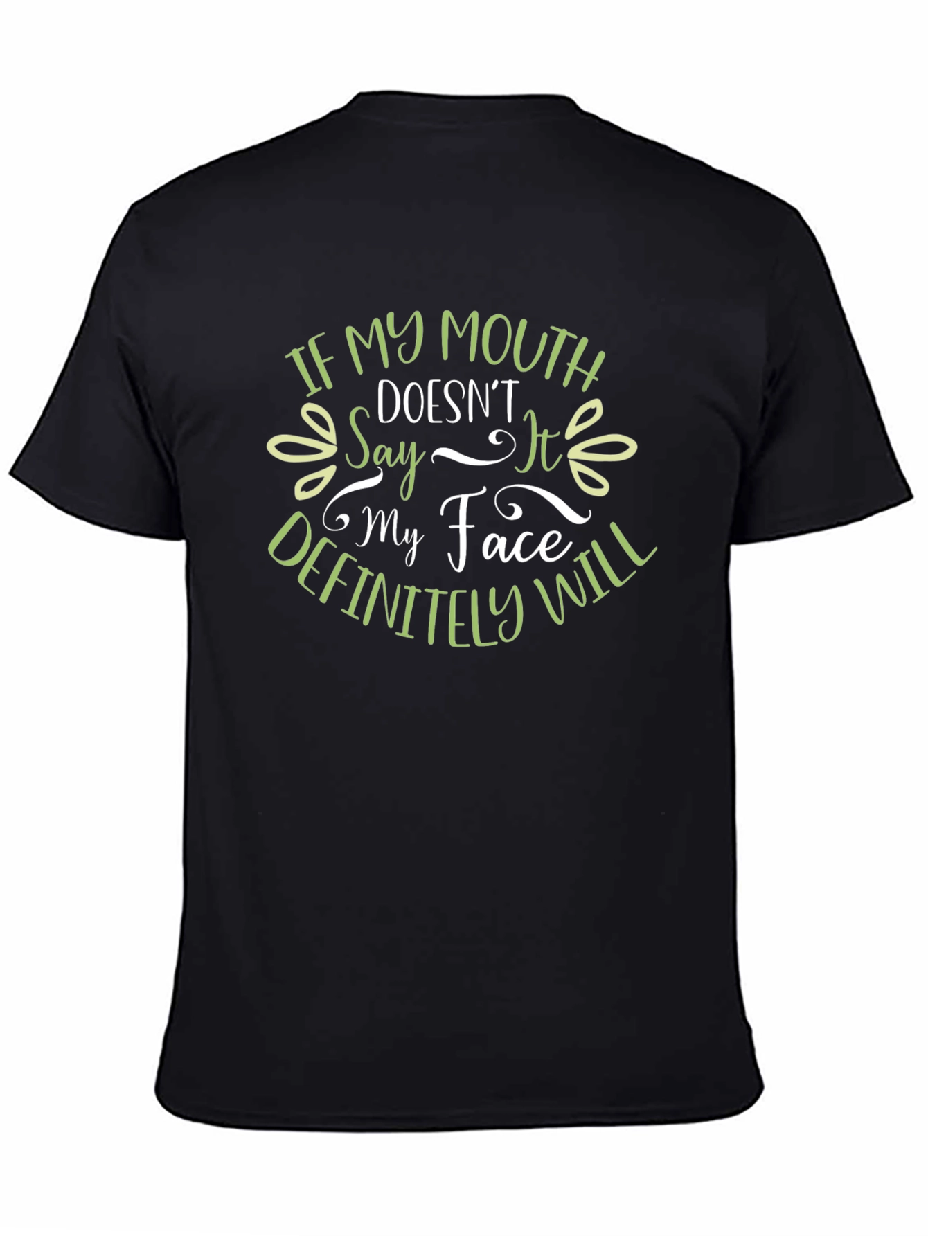 Funny Graphic T-Shirt: If My Mouth Doesnt Say It