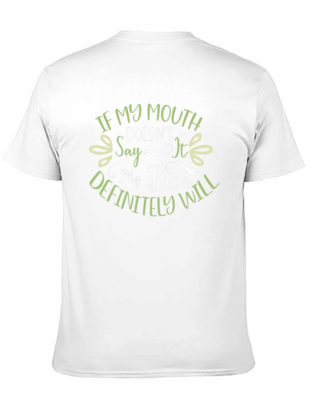 Funny Graphic T-Shirt: If My Mouth Doesnt Say It