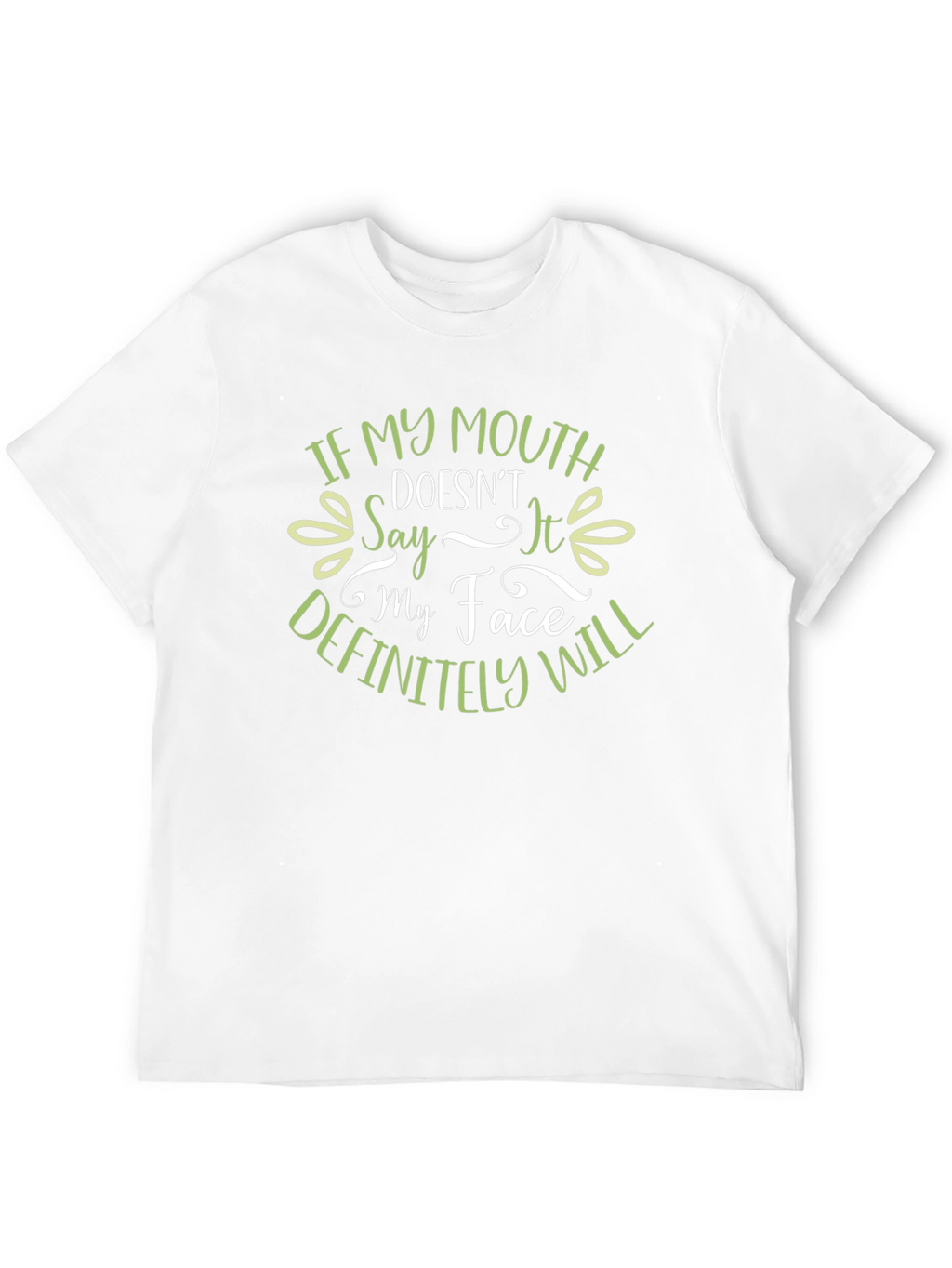 Funny Graphic T-Shirt: If My Mouth Doesnt Say It