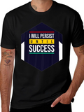 I Will Persist Until Success Graphic Tee