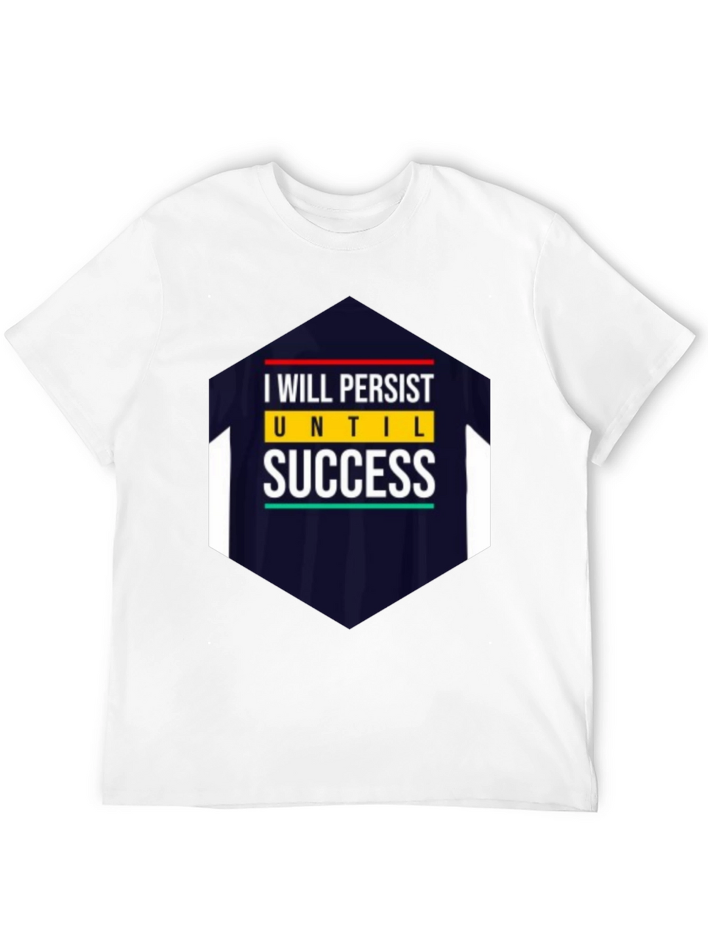 I Will Persist Until Success Graphic Tee