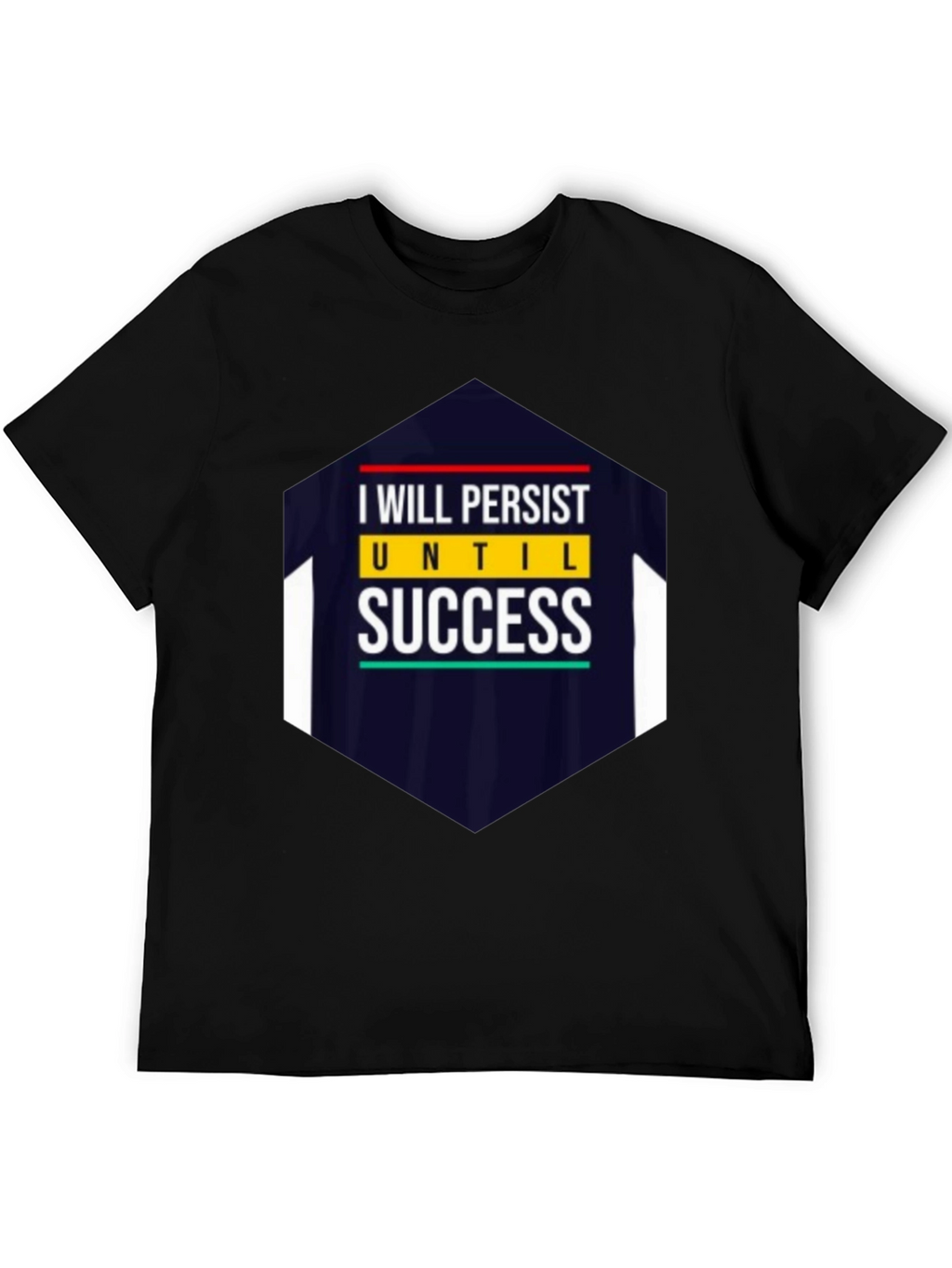 I Will Persist Until Success Graphic Tee