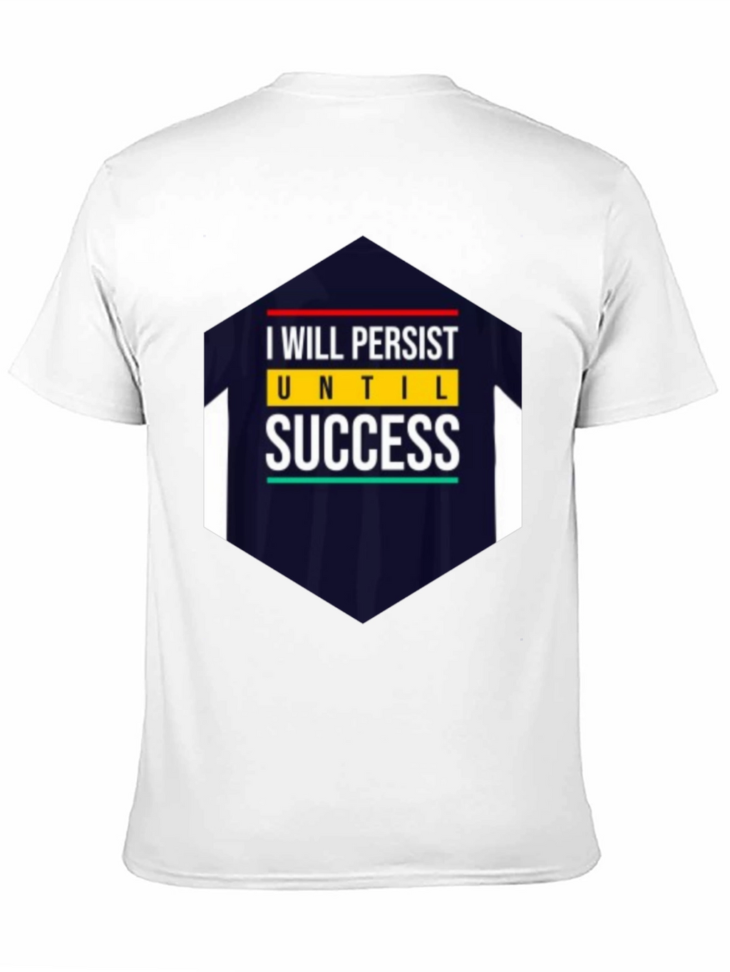 I Will Persist Until Success Graphic Tee