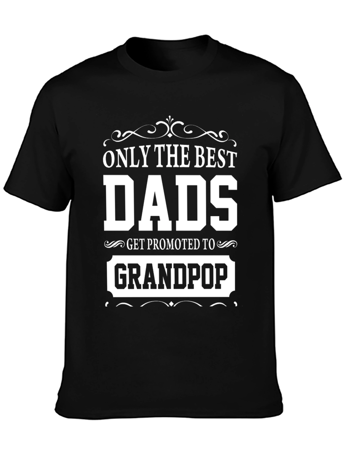 Best Dads Get Promoted to Grandpop T-Shirt