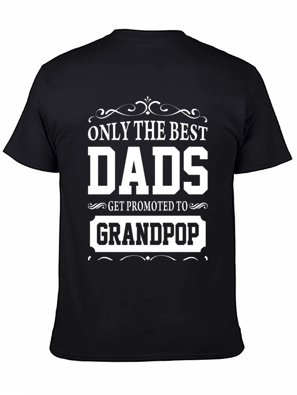 Best Dads Get Promoted to Grandpop T-Shirt