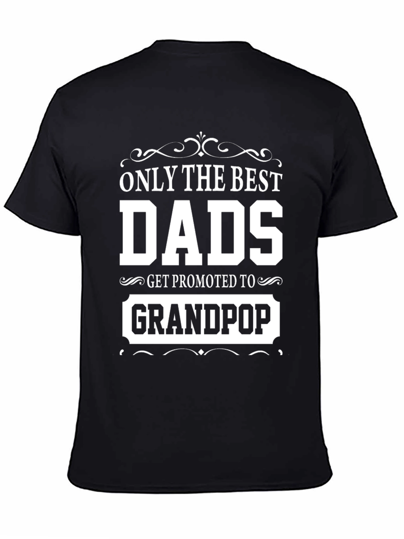 Best Dads Get Promoted to Grandpop T-Shirt